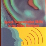 Speech Communication Skills in the Global Workforce.