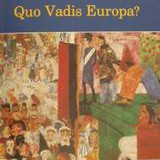 Quo Vadis Europa?