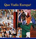 QUO VADIS EUROPA ?